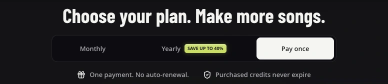 AISongsMaker Pricing with Pay once selected, One payment No auto-renewal, and Purchased credits never expire